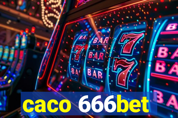 caco 666bet